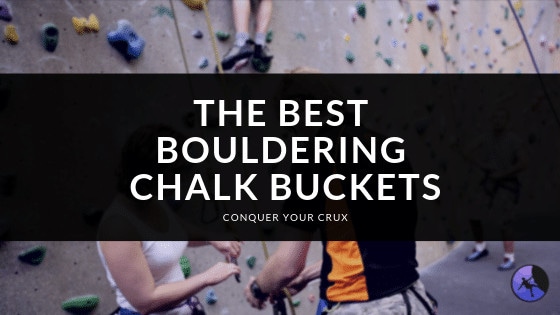 Best Bouldering Chalk Buckets