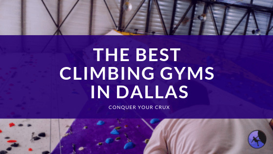 Best Climbing Gyms In Dallas