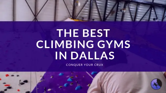 Best Climbing Gyms In Dallas