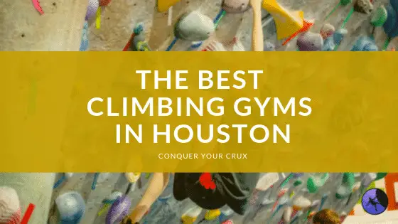 Best Climbing Gyms In Houston