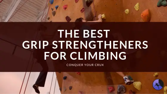 Best Grip Strengtheners For Climbing