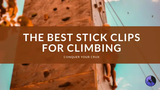 Best Stick Clips For Climbing