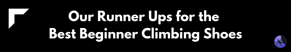 Our Runner Ups for the Best Beginner Climbing Shoes