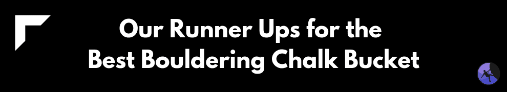 Our Runner Ups for the Best Bouldering Chalk Bucket