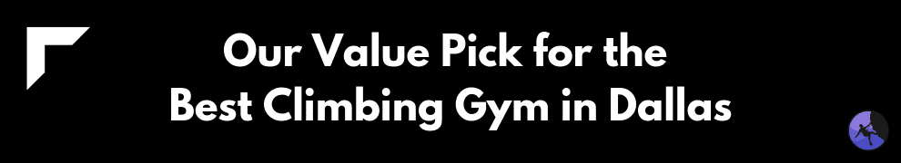 Our Value Pick for the Best Climbing Gym in Dallas