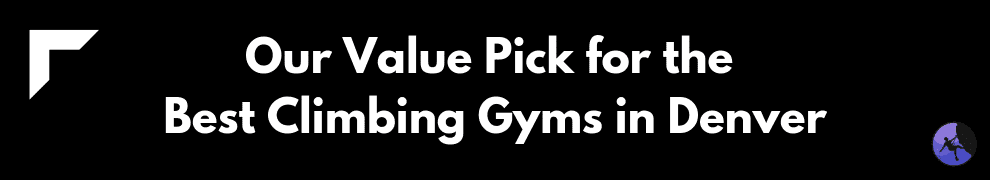 Our Value Pick for the Best Climbing Gyms in Denver
