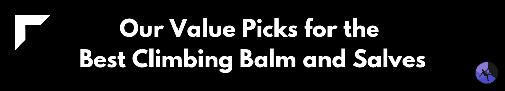 Our Value Picks for the Best Climbing Balm and Salves