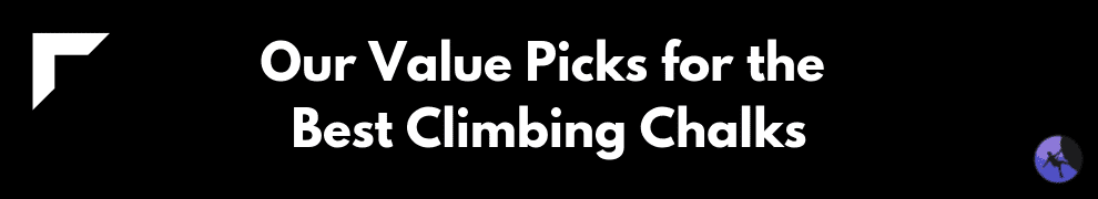 Our Value Picks for the Best Climbing Chalks