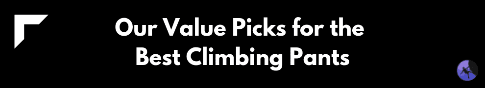 Our Value Picks for the Best Climbing Pants