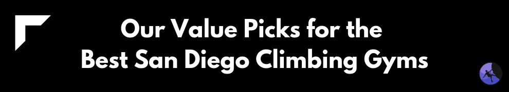 Our Value Picks for the Best San Diego Climbing Gyms