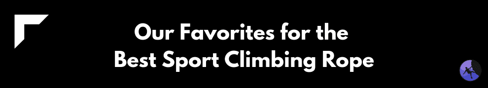 Our Favorites for the Best Sport Climbing Rope