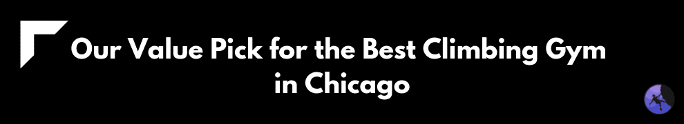 Our Value Pick for the Best Climbing Gym in Chicago