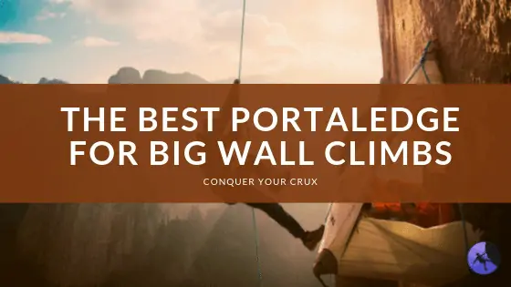The Best Portaledge For Big Wall Climbs