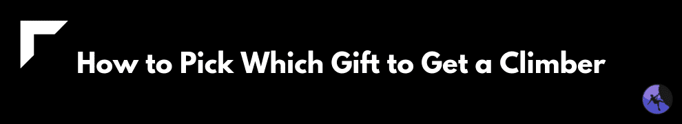 How to Pick Which Gift to Get a Climber