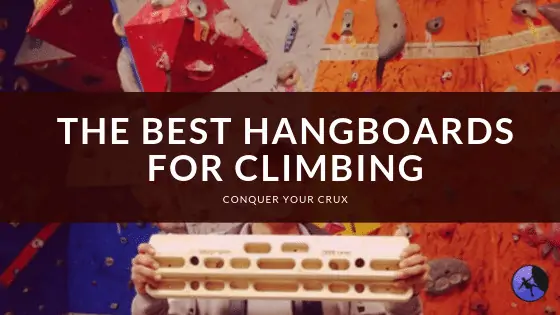 The Best Hangboards For Climbing