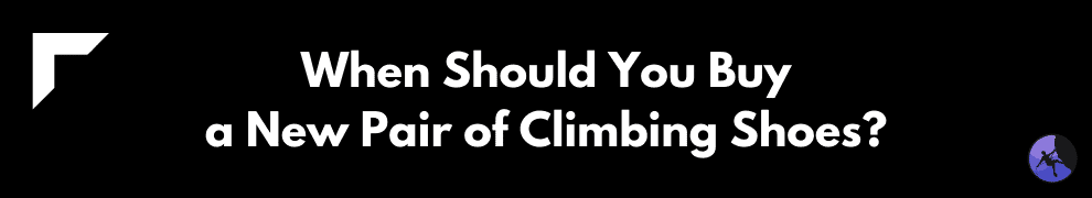 When Should You Buy a New Pair of Climbing Shoes?