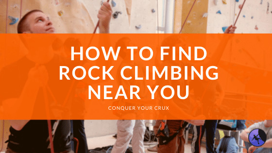 How to Find Rock Climbing Near You