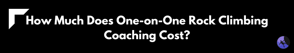 How Much Does One-on-One Rock Climbing Coaching Cost?