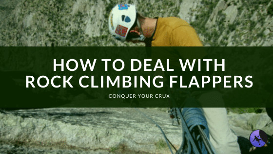 How to Deal With Rock Climbing Flappers