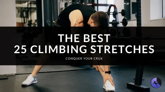 The Best 25 Climbing Stretches