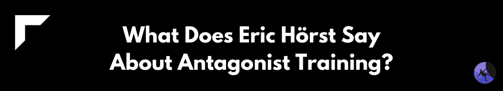 What Does Eric Hörst Say About Antagonist Training?