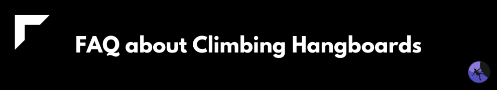 FAQ about Climbing Hangboards