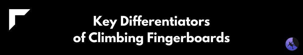 Key Differentiators of Climbing Fingerboards