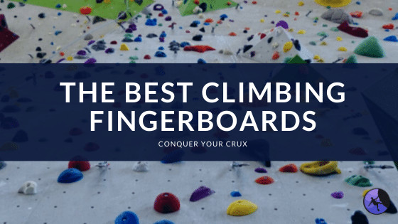 The Best Climbing Fingerboards