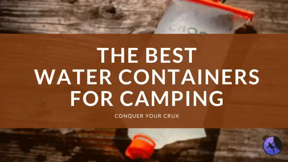 The Best Water Containers for Camping