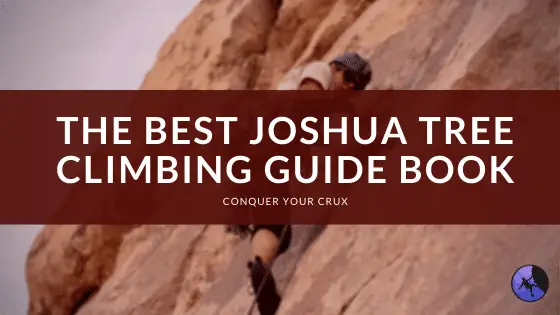 The Best Joshua Tree Climbing Guide Book