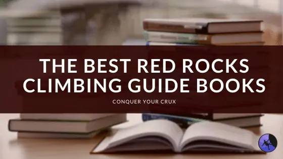 The Best Red Rocks Climbing Guide Books