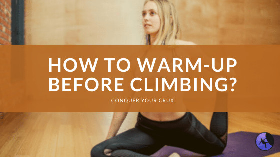 How to Warm-Up Before Climbing?