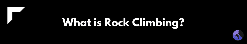 What is Rock Climbing?