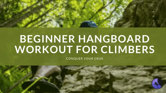 Beginner Hangboard Workout for Climbers