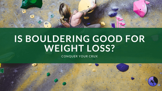 Is Bouldering Good for Weight Loss