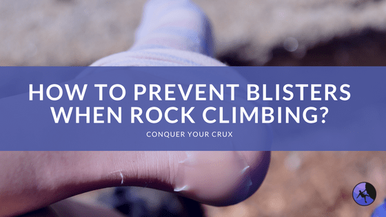 How to Prevent Blisters When Rock Climbing