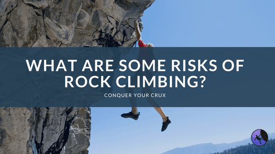 What are Some Risks of Rock Climbing