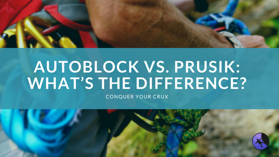 Autoblock vs. Prusik: What’s the Difference