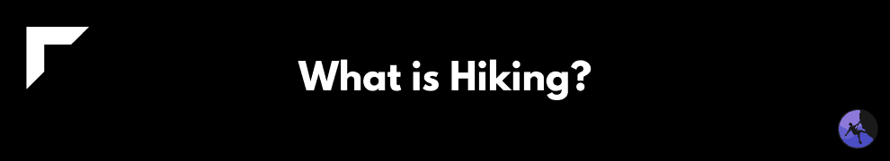 What is Hiking