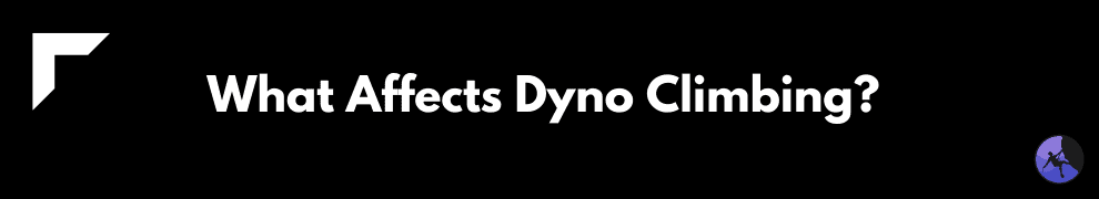 What Affects Dyno Climbing_ 