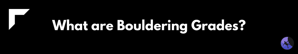 What are Bouldering Grades