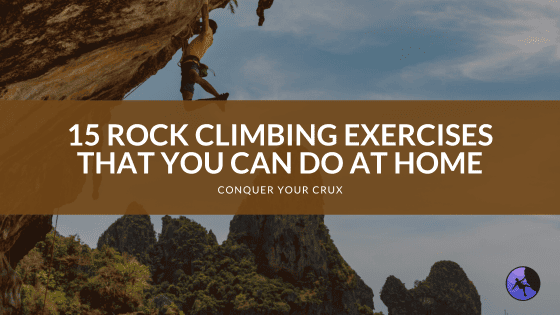 15 Rock Climbing Exercises That You Can Do At Home