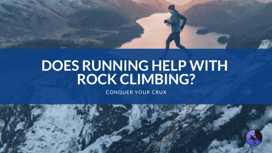 Does Running Help with Rock Climbing