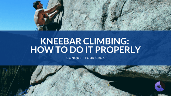 Kneebar Climbing How to Do it Properly
