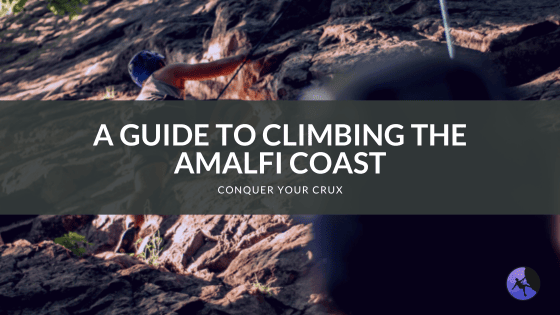 A Guide to Climbing the Amalfi Coast