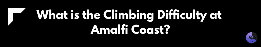 What is the Climbing Difficulty at Amalfi Coast